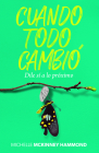 Cuando Todo Cambió: Dile Sí a Lo Próximo By Michelle McKinney Hammond Cover Image