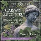 Garden Witchery: Magick from the Ground Up Cover Image