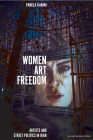 Women, Art, Freedom: Artists and Street Politics in Iran By Pamela Karimi Cover Image