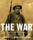 The War: An Intimate History, 1941-1945 By Geoffrey C. Ward, Ken Burns Cover Image