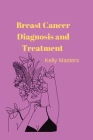 Breast Cancer Diagnosis and Treatment Cover Image