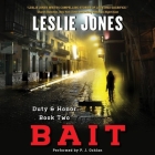 Bait: Duty & Honor Book Two By Leslie Jones, P. J. Ochlan (Read by) Cover Image