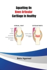 Squatting On Knee Articular Cartilage In Healthy By Bela Agarwal Cover Image