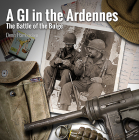 A G.I. in the Ardennes: The Battle of the Bulge Cover Image