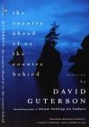 The Country Ahead of Us, The Country Behind (Vintage Contemporaries) By David Guterson Cover Image