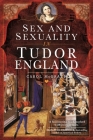 Sex and Sexuality in Tudor England Cover Image