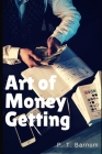 The Art of Money Getting: Golden Rules for Making Money Cover Image
