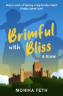 Brimful with Bliss: A Novel By Monika Feth, Andy Jones Berasaluce (Translated by) Cover Image