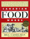 Canadian Food Words By Bill Casselman Cover Image