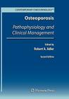 Osteoporosis: Pathophysiology and Clinical Management (Contemporary Endocrinology) Cover Image