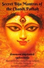 Secret Bija Mantras of the Chandi Pathah: Bijamantratmaka Tantra Durga Saptasati Guyabija Namavali Cover Image