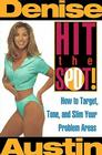 Hit the Spot: How to Target, Tone, and Slim Your Problem Areas By Denise Austin Cover Image