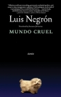 Mundo Cruel: Stories By Luis Negron, Suzanne Jill Levine (Translated by) Cover Image