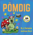 The Pomdig By R. J. Furness, Kathryn Short (Illustrator) Cover Image