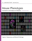 Mouse Phenotypes: Generation and Analysis of Mutants, Second Edition: A Laboratory Manual By Virginia E. Papaioannou (Editor), Richard R. Behringer (Editor) Cover Image