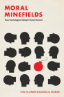 Moral Minefields: How Sociologists Debate Good Science By Shai M. Dromi, Samuel D. Stabler Cover Image