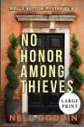 No Honor Among Thieves: (Molly Sutton Mysteries 9) LARGE PRINT By Nell Goddin Cover Image
