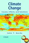 Climate Change: Causes, Effects, and Solutions By John T. Hardy Cover Image