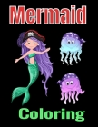 Mermaid coloring: for mermaids lovers girls and women - little mermaid coloring for kids - woman coloring book for adults Cover Image