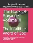 The Book Of Roxanne Volume III The Infallible Word of God: Let Me Tell You About The Provisions I Have For My People Cover Image