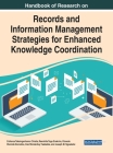 Handbook of Research on Records and Information Management Strategies for Enhanced Knowledge Coordination Cover Image