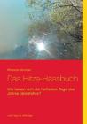 Das Hitze-Hassbuch: Wie lassen sich die heißesten Tage des Jahres überleben? By Rhiannon Brunner Cover Image