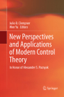 New Perspectives and Applications of Modern Control Theory: In Honor of Alexander S. Poznyak By Julio B. Clempner (Editor), Wen Yu (Editor) Cover Image