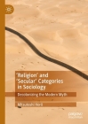 'Religion' and 'Secular' Categories in Sociology: Decolonizing the Modern Myth By Mitsutoshi Horii Cover Image