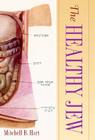 The Healthy Jew: The Symbiosis of Judaism and Modern Medicine Cover Image