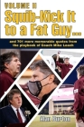 Squib-Kick It to a Fat Guy, Volume II By Alan Burton Cover Image