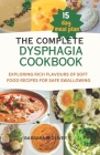 The Complete Dysphagia Cookbook: 