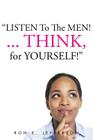 Listen to the Men!...Think for Yourself By Ron E. Jefferson Cover Image