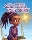 Joy's Friendship Adventure with the Holy Spirit By Ashley Lunnon Cover Image