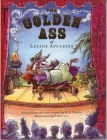 The Golden Ass: Of Lucius Apuleius By T. Motley (Illustrator), M. D. Usher (Adapted by) Cover Image