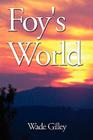 Foy's World By Wade Gilley Cover Image