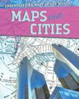 Maps and Cities (Understanding Maps of Our World) By Tim Cooke Cover Image