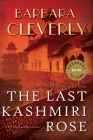 The Last Kashmiri Rose (A Detective Joe Sandilands Novel #1) By Barbara Cleverly Cover Image