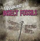 Insect Fossils (Fossilized!) By Kathleen Connors Cover Image