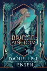 The Bridge Kingdom By Danielle L. Jensen Cover Image