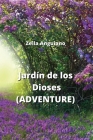 Jardín de los Dioses (ADVENTURE) By Zeila Anguiano Cover Image
