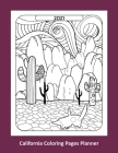 2021 California Coloring Pages Planner: A monthly coloring calendar with famous California landmarks By Lise Farrell Cover Image