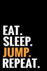 Eat. Sleep. Jump. Repeat.: Skydiving Log Book - Keep Track of Your Jumps - 84 pages (6