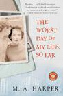The Worst Day Of My Life, So Far By M. A. Harper Cover Image
