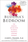 Buddha's Bedroom: The Mindful Loving Path to Sexual Passion and Lifelong Intimacy Cover Image