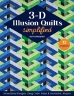 3-D Illusion Quilts Simplified: Sensational Designs Using Color, Value & Geometric Shapes; 12 Projects Cover Image