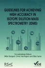 Guidelines for Achieving High Accuracy in Isotope Dilution Mass Spectrometry (Idms) By Peter Bedson, Mike Sargent (Editor), Rita Harte (Editor) Cover Image