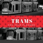 Trams Any Year Planner By Stepro Designs Cover Image