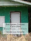 Southern Gothic Gets Odd: Brave Dreams and Odd Facts Cover Image
