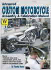 Advanced Custom Motorcycle Assembly & Fabrication By Timothy Remus Cover Image