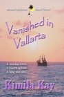 Vanished in Vallarta By Kimila Kay Cover Image